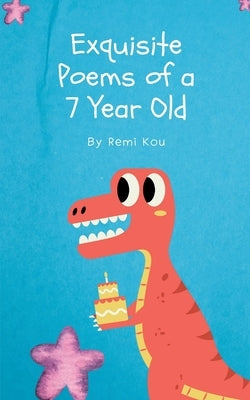 Exquisite Poems of a 7 Year Old Paperback Bookleaf Publishing