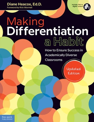 Making Differentiation a Habit: How to Ensure Success in Academically Diverse Classrooms Paperback Free Spirit Publishing