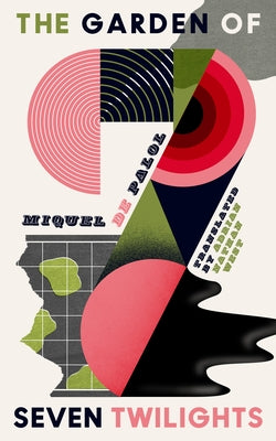The Garden of Seven Twilights by de Palol, Miquel