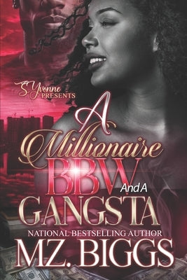 A Millionaire BBW And A Gangsta Paperback Independently Published