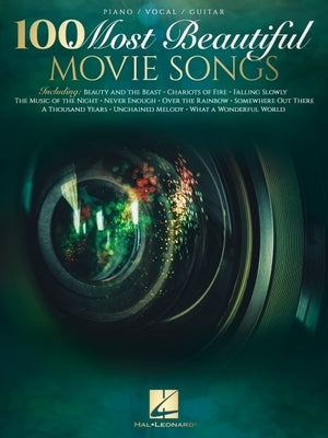 100 Most Beautiful Movie Songs Piano/Vocal/Guitar Songbook Sheet Music for Iconic Film Themes Easy Arrangements for All Skill Levels Popular Movie Mus Paperback Hal Leonard Publishing Corporation
