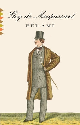 Bel Ami by de Maupassant, Guy