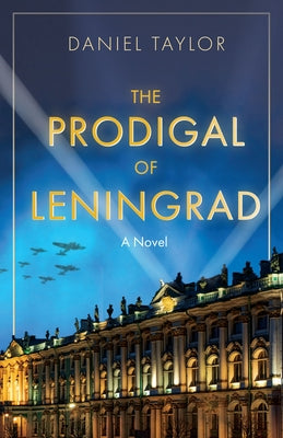 The Prodigal of Leningrad by Taylor, Daniel