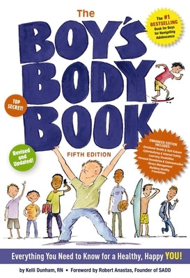 The Boy's Body Book (Fifth Edition): Everything You Need to Know for a Healthy, Happy You! Paperback Applesauce Press