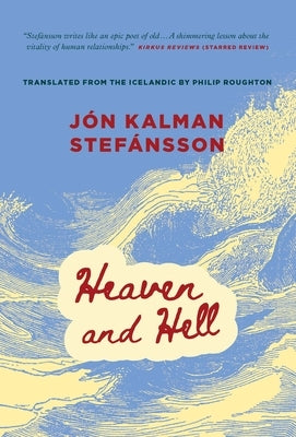 Heaven and Hell by Stefánsson, Jón Kalman