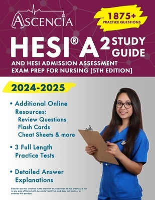 Paperback HESI A2 Study Guide 2024-2025 by Ascencia Test Prep with practice questions for nursing exam preparation.