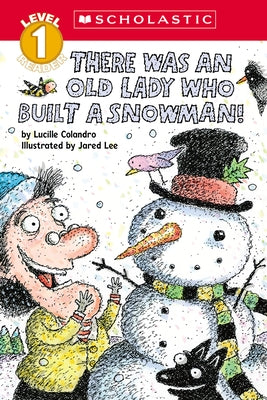 There Was an Old Lady Who Built a Snowman! (Scholastic Reader, Level 1) Paperback Cartwheel Books