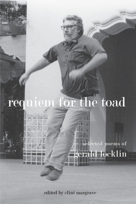 Requiem for the Toad: Selected Poems of Gerald Locklin Paperback NYQ Books