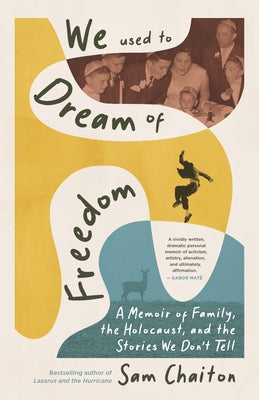 We Used to Dream of Freedom: A Memoir of Family, the Holocaust, and the Stories We Don't Tell Paperback Dundurn Press