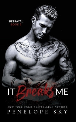 It Breaks Me: A Forbidden Dark Romance Paperback Independently Published