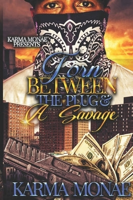 Torn Between the Plug & A Savage Paperback Independently Published
