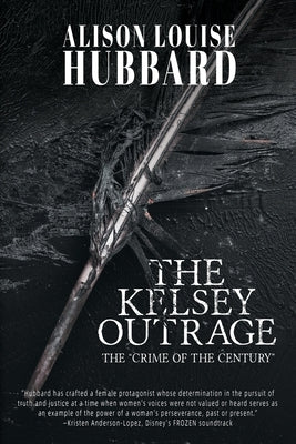 The Kelsey Outrage: The Crime of the Century Paperback Black Rose Writing