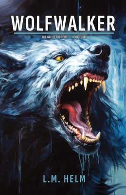 Wolfwalker by Helm, L. M.