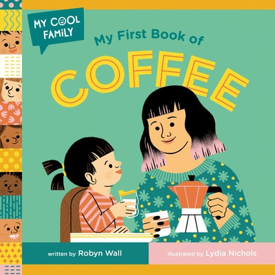 My First Book of Coffee Board Book Doubleday Books for Young Readers