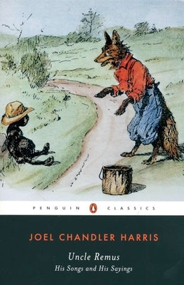 Uncle Remus: His Songs and His Sayings Paperback Penguin Publishing Group