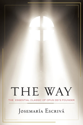 Paperback copy of "The Way: The Essential Classic of Opus Dei's Founder" by Image, showing the book cover with text and design elements.