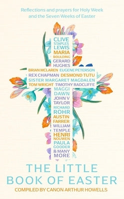 The Little Book of Easter: Scripture Readings, Reflections and Prayers for Holy Week and Easter Paperback Hodder Faith