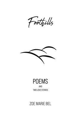 Foothills: Poems and Two Love Stories Paperback Scatterpunk Press