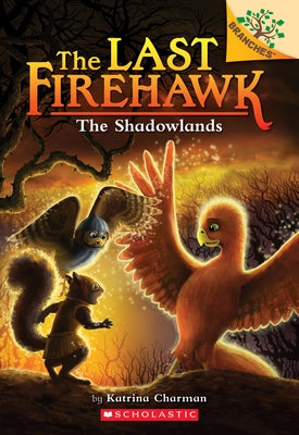 The Shadowlands: A Branches Book (the Last Firehawk #5): Volume 5 Paperback Scholastic Inc.