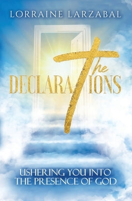 The Declarations: Ushering You Into the Presence of God Paperback Christian
