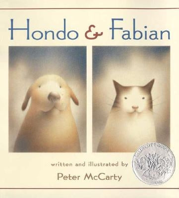Hondo and Fabian: (Caldecott Honor Book) by McCarty, Peter