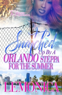 Snatched Up By A Orlando Steppa For The Summer Paperback Independently Published