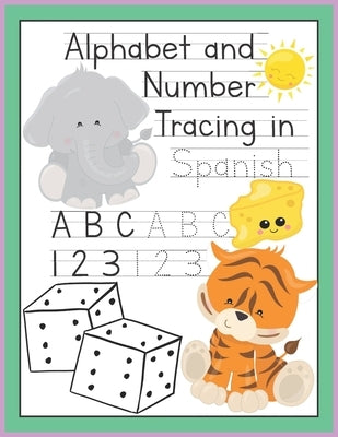 Alphabet and Number Tracing in Spanish: Letter and Number Workbook for Kids Ages 3-5 by Marin, Camila