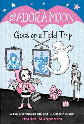 Isadora Moon Goes on a Field Trip Paperback Random House Books for Young Readers