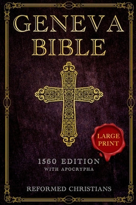 Large print Geneva Bible 1560 edition with Apocrypha, paperback, showing detailed pages and historical annotations.