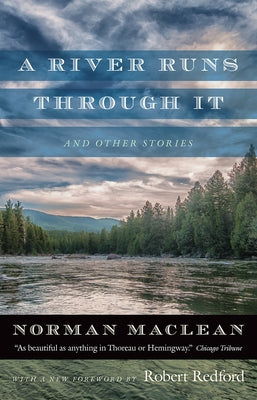 A River Runs Through It and Other Stories Paperback University of Chicago Press
