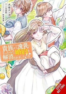 When I Became a Commoner, They Broke Off Our Engagement!, Vol. 4: Volume 4 Paperback Yen Press