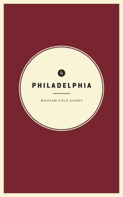 Wildsam Field Guides Philadelphia paperback book with a colorful cover featuring city landmarks and historic illustrations.
