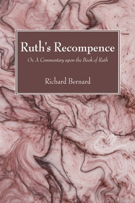 Ruth's Recompence: Or, a Commentary Upon the Book of Ruth Paperback Wipf & Stock Publishers