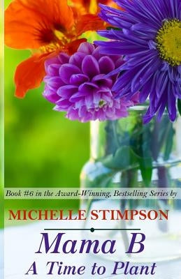 Mama B: A Time to Plant Paperback Createspace Independent Publishing Platform