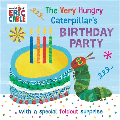 Colorful image of The Very Hungry Caterpillar's Birthday Party board book by World of Eric Carle with a foldout surprise inside.