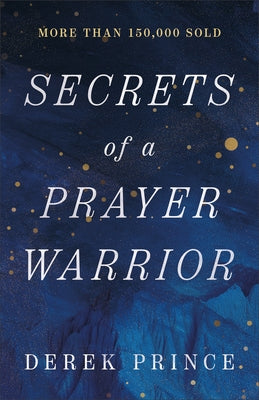 Secrets of a Prayer Warrior Paperback Chosen Books