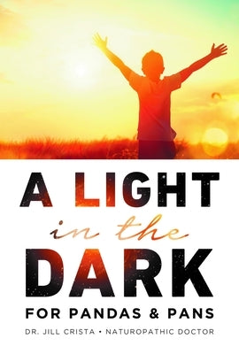 Paperback book titled "A Light in the Dark for PANDAS & PANS" by Dr. Jill Crista, featuring a cover with calming colors and design.