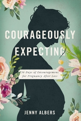 Paperback "Courageously Expecting" devotional book by Thomas Nelson for pregnant women after loss, with encouraging Christian messages.