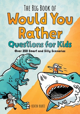 Paperback of The Big Book of Would You Rather Questions for Kids by Callisto Kids, featuring colorful illustrations of kids and fun scenarios.