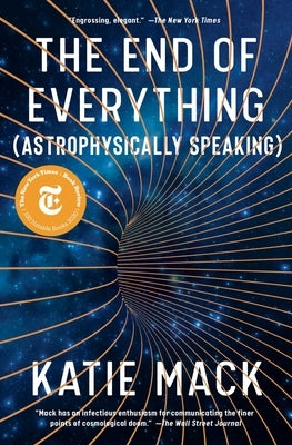 The End of Everything: (Astrophysically Speaking) Paperback Scribner Book Company