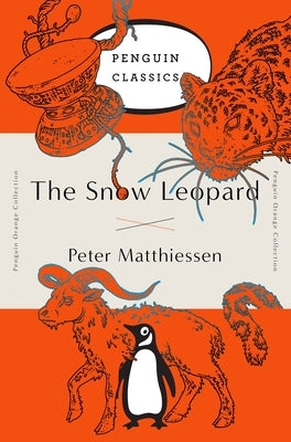 Paperback of The Snow Leopard from Penguin Classics' Penguin Orange Collection, featuring a cover image with snow leopard artwork.