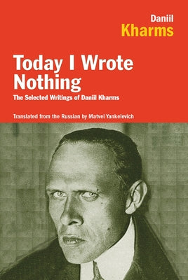 Paperback of Today I Wrote Nothing: The Selected Writings of Daniil Kharms by Overlook Press, showing the book cover with title and author.
