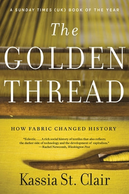 Paperback book titled "The Golden Thread: How Fabric Changed History" by Liveright Publishing Corporation, with a close-up of the cover.
