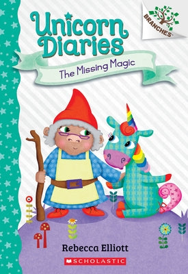 The Missing Magic: A Branches Book (Unicorn Diaries #7) Paperback Scholastic Inc.