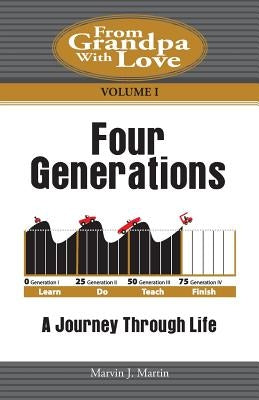 Paperback of "Four Generations: A Journey Through Life" by Createspace Independent Publishing Platform with a book cover featuring four generations.