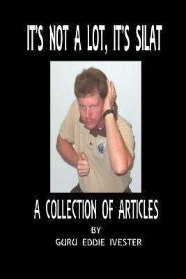 It's Not a Lot, It's Silat Paperback Lulu.com