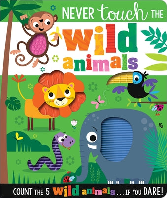 Never Touch the Wild Animals Board Book Make Believe Ideas