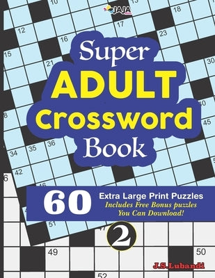 Super ADULT Crossword Book; 2 60 Extra Large Print Easy Puzzles by Jaja Media