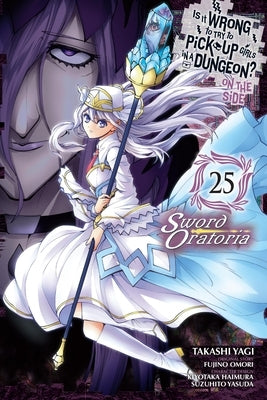 Paperback manga volume 25 of Is It Wrong to Try to Pick Up Girls in a Dungeon? on the Side: Sword Oratoria by Yen Press, featuring colorful cover art.