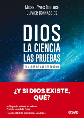 Dios. La Ciencia, Las Pruebas / God. the Science, the Questions: El Albor de Una Revolución / The Dawn of a Revolution by Bonnassies, Olivier